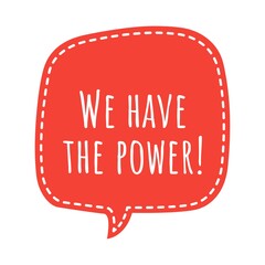 ''We have the power'' Lettering