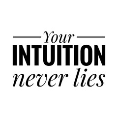 ''Your intuition never lies'' Lettering - obrazy, fototapety, plakaty