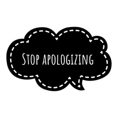 ''Stop apologizing'' Lettering