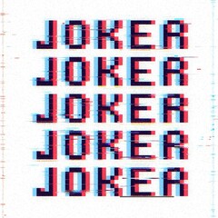 Illustration.  word joker.  text on white background with glitch effect.