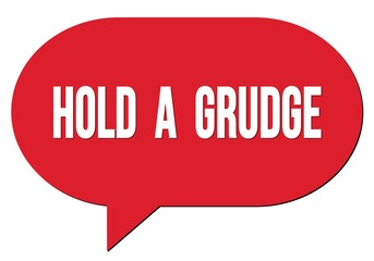 HOLD  A  GRUDGE text written in a red speech bubble
