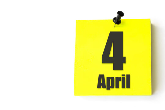 April 4th. Day 4 of month, Calendar date. Yellow sheet of the calendar. Spring month, day of the year concept.