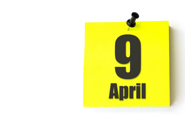 April 9th. Day 9 of month, Calendar date. Yellow sheet of the calendar. Spring month, day of the...