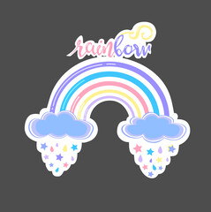 Beautiful sticker with cute rainbow, clouds, magic rain and lettering rainbow isolated on the grey. Vector illustration