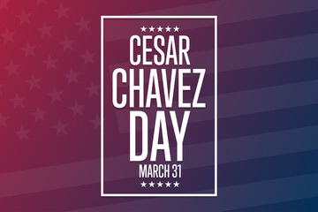 Cesar Chavez Day. March 31. Holiday concept. Template for background, banner, card, poster with text inscription. Vector EPS10 illustration.