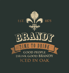 Vector banner with the inscription Brandy and the words Time to drink. Vintage illustration with a fleur de lis and ribbon on a dark background in retro style. Good people drink good brandy. © paseven