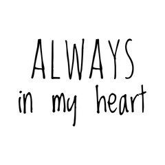 ''Always in my heart'' Lettering