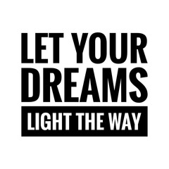 Fototapeta na wymiar ''Let your dreams light the way'' Lettering