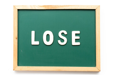 Alphabet letter in word lose in blackboard on white background