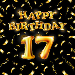 17 Happy Birthday message made of golden inflatable balloon seventeen letters isolated on black background fly on gold ribbons with confetti. Happy birthday party balloons concept vector illustration