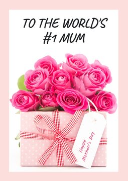 To the world's no 1 mum text with bunch of pink roses and pink frame on white background