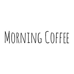 ''Morning coffee'' Lettering