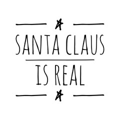 ''Santa Claus is real'' Lettering