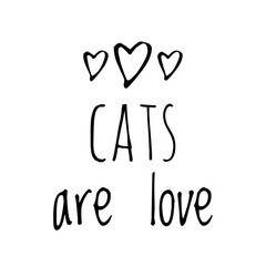 ''Cats are love'' Lettering