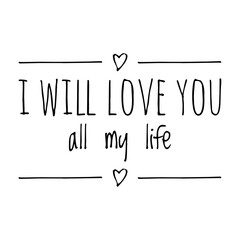 ''I will love you all my life'' Lettering