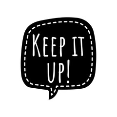 Fototapeta premium ''Keep it up'' Lettering