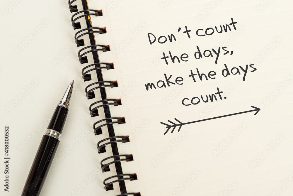 Wall mural inspirational and motivational quotes - don't count the days, make the days count.