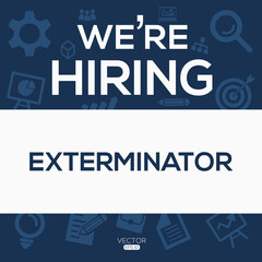 creative text Design (we are hiring Exterminator),written in English language, vector illustration.