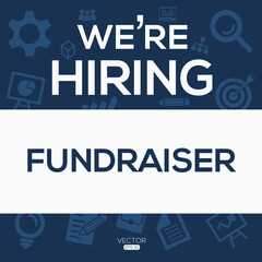creative text Design (we are hiring Fundraiser),written in English language, vector illustration.