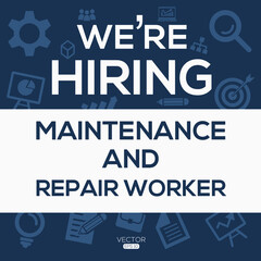 Obraz premium creative text Design (we are hiring Maintenance and Repair Worker),written in English language, vector illustration.