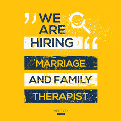 creative text Design (we are hiring Marriage and Family Therapist),written in English language, vector illustration.