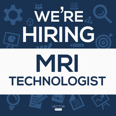 Obraz premium creative text Design (we are hiring MRI Technologist),written in English language, vector illustration.