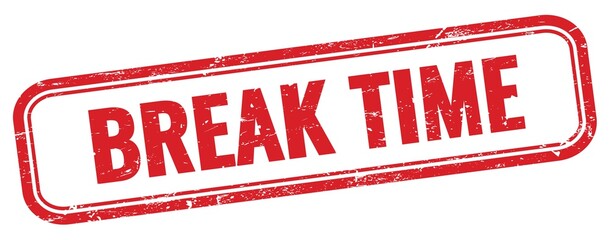 BREAK TIME text on red grungy stamp.