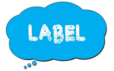 LABEL text written on a blue thought bubble.