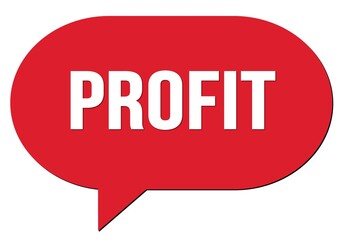 PROFIT text written in a red speech bubble