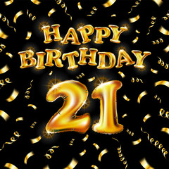21 Happy Birthday message made of golden inflatable balloon twenty one letters isolated on black background fly on gold ribbons with confetti. Happy birthday party balloons concept vector illustration