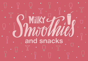Vector illustration of milky smoothies and snacks lettering for banner, poster, signage, business card, product, menu design. Handwritten creative calligraphic text for digital use or print
