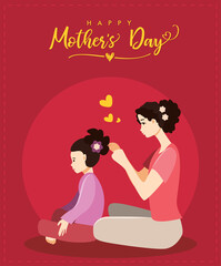 Happy Mothers Day Greeting Card. Mother is combing her daughter's hair. Vector illustration. Mother's Day Calligraphy card, poster.