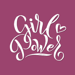 Girl power. Feminism quote, woman motivational slogan. Feminist saying. Rough typography with brush lettering
