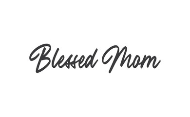 Blessed mom calligraphy text vector design.