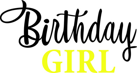 Fototapeta na wymiar Birthday girl theme, Birthday girl lettering, Suitable for Printing. Vector