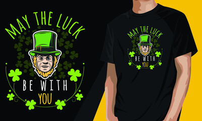 May The Luck be With You, St Patrick's Day T shirt Design