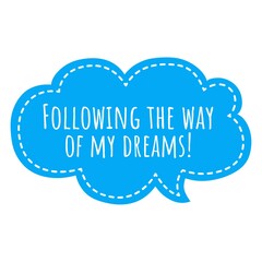''Following the way of my dreams'' Lettering