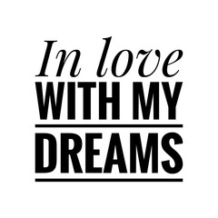 ''In love with my dreams'' Lettering