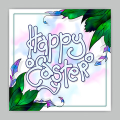 Happy Easter holiday card. Hand drawn text. Leavs and flowers decoration