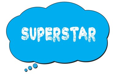 SUPERSTAR text written on a blue thought bubble.