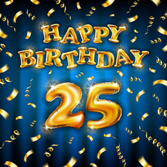 Golden number 25 twenty five metallic balloon. Happy Birthday message made of golden inflatable balloon. letters on blue background. fly gold ribbons with confetti. vector illustration