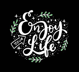 Enjoy your life, hand lettering, motivational quotes