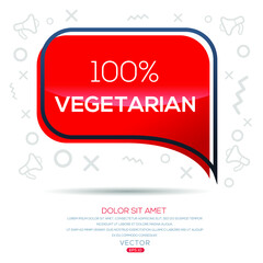 Creative (100% vegetarian) text written in speech bubble ,Vector illustration.