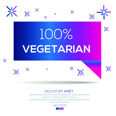 Fototapeta na wymiar Creative (100% vegetarian) text written in speech bubble ,Vector illustration.