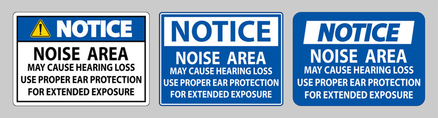 Notice PPE Sign, Noise Area May Cause Hearing Loss, Use Proper Ear Protection For Extended Exposure