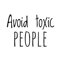 ''Avoid toxic people'' Lettering