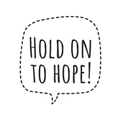 ''Hold on to hope'' Lettering