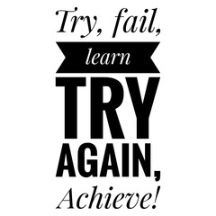 ''Try, fail, learn, try again, achieve'' Lettering