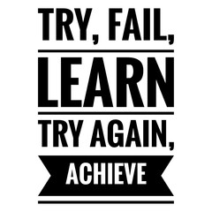 ''Try, fail, learn, try again, achieve'' Lettering