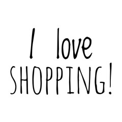 ''I love shopping'' Lettering